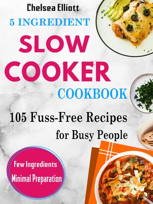 cover image of 5 Ingredient Slow Cooker Cookbook
